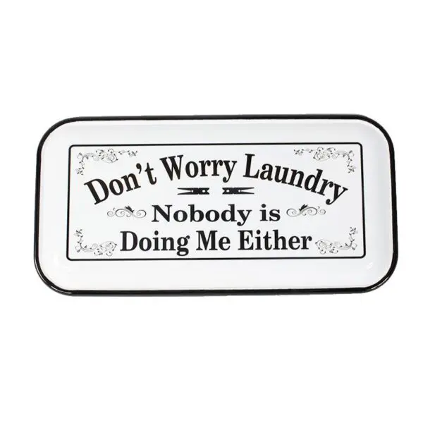Don't Worry Laundry Sign (Enamel)